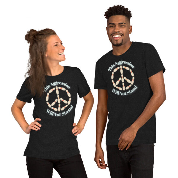 This Aggression Will Not Stand - Unisex t-shirt - Image 2