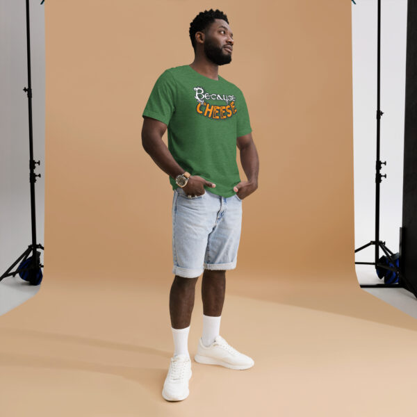 Because Cheese - Unisex t-shirt - Image 7