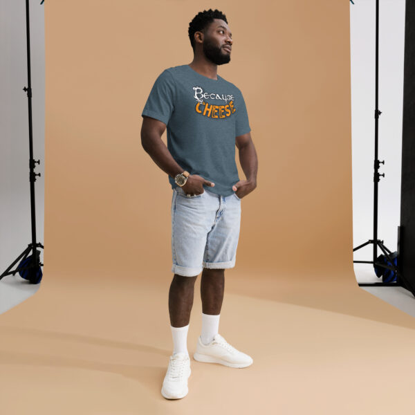 Because Cheese - Unisex t-shirt - Image 5